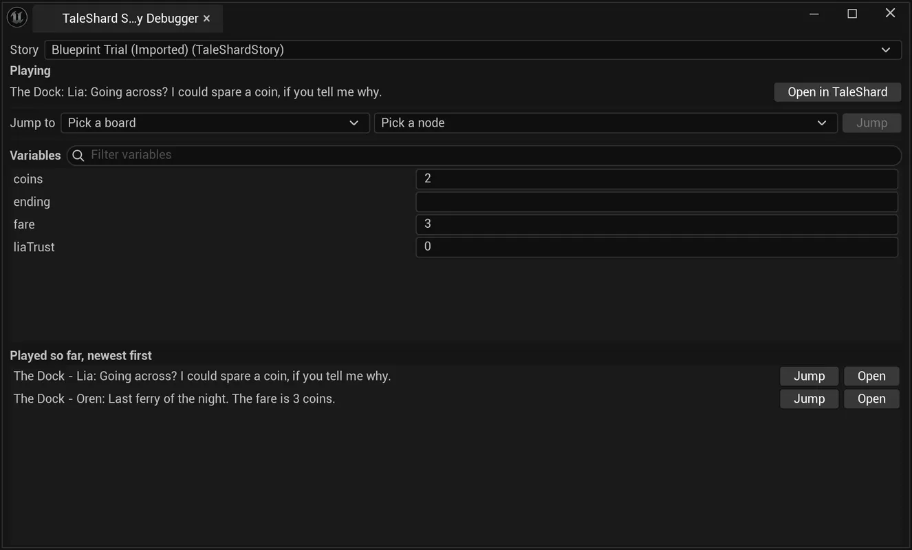 The TaleShard Story Debugger tab during play: the story picker, the status Playing, the current board and line with an Open in TaleShard button, the Jump to board and node pickers, the editable variables under a filter box, and the lines played so far, newest first, each with Jump and Open.